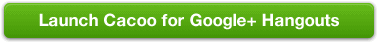 Launch Cacoo for Google+ Hangouts